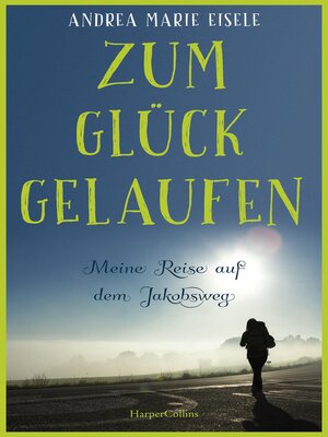 cover image of Zum Glück gelaufen – Meine Reise auf dem Jakobsweg